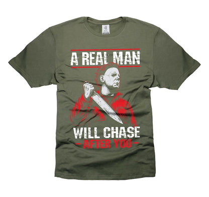 Men's Funny Halloween "A Real Man Will Chase You" Michael Myers Horror T-Shirt