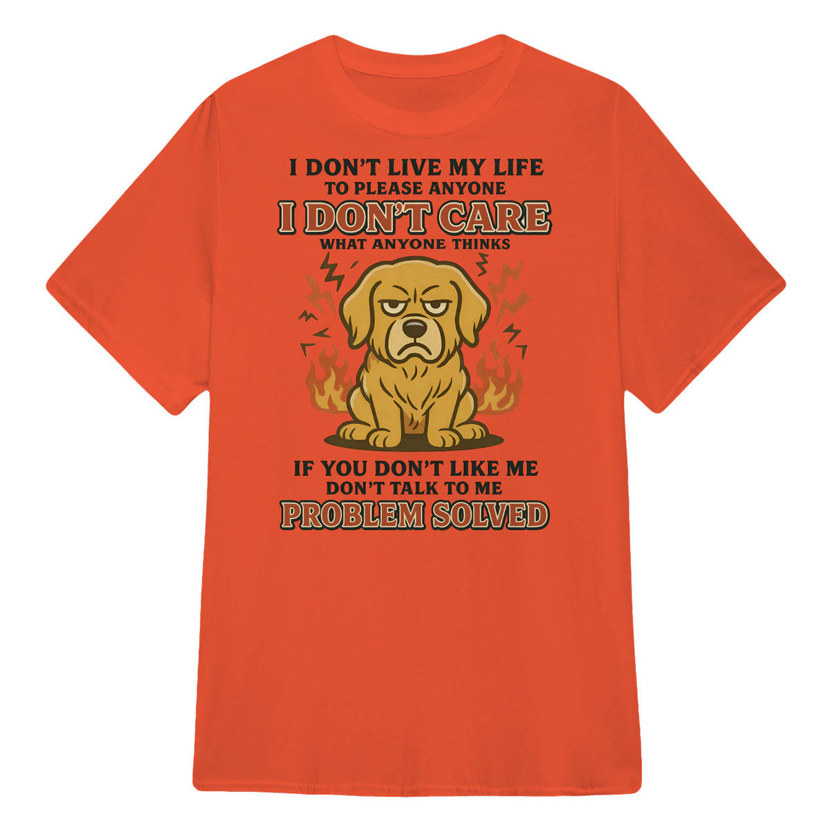 I Don't Live My Life To Please Anyone - Golden Retriever