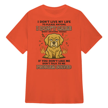 I Don't Live My Life To Please Anyone - Golden Retriever