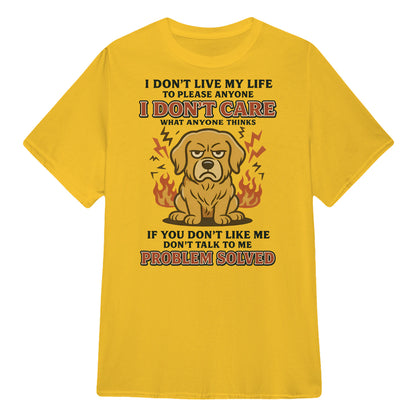 I Don't Live My Life To Please Anyone - Golden Retriever