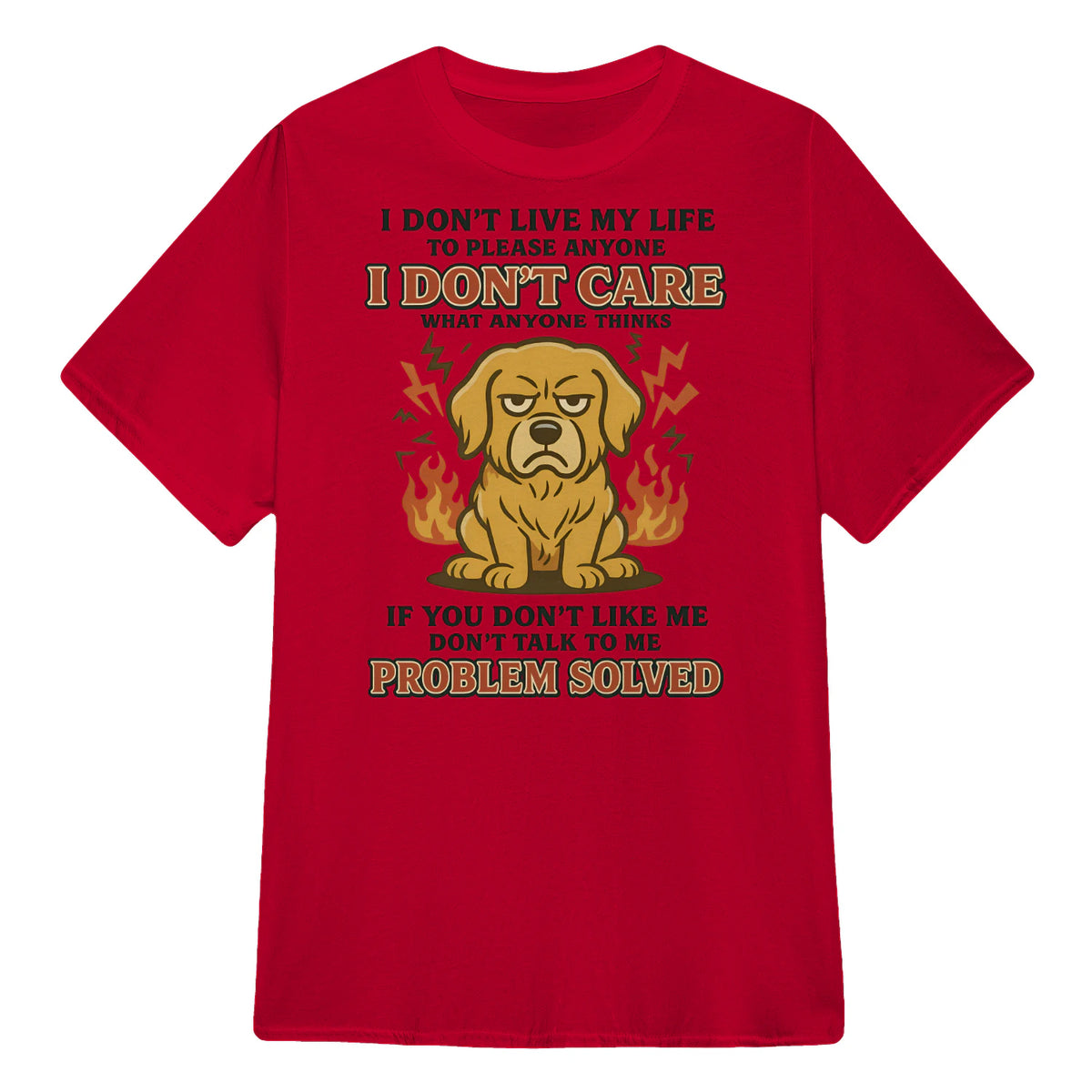 I Don't Live My Life To Please Anyone - Golden Retriever