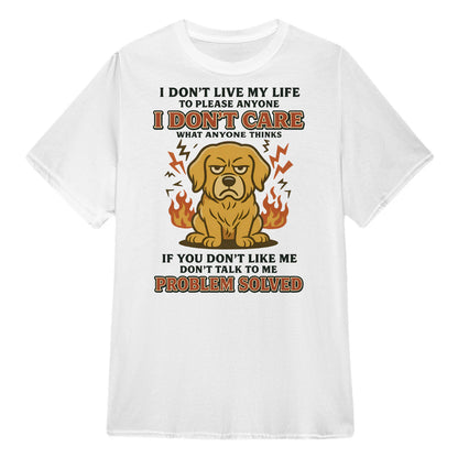 I Don't Live My Life To Please Anyone - Golden Retriever